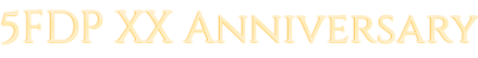 5FDP XX ANNIVERSARY